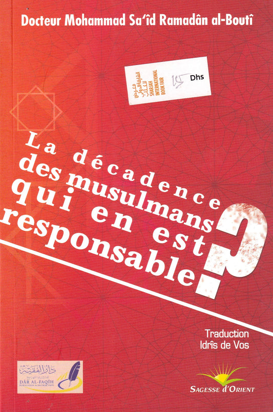 La decadence des Musulmans qui en est responsible?