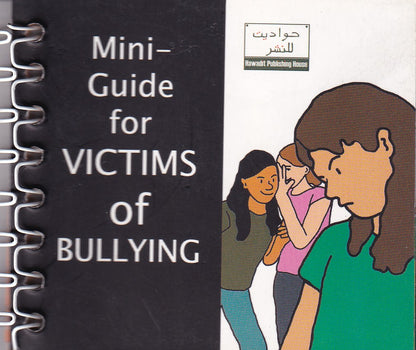 Mini guide for bullies - Mini Guide for victims of bullying