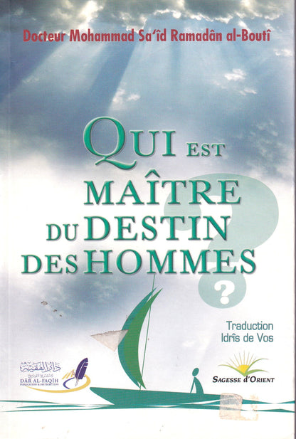 Qui est maitre du destin des hommes?