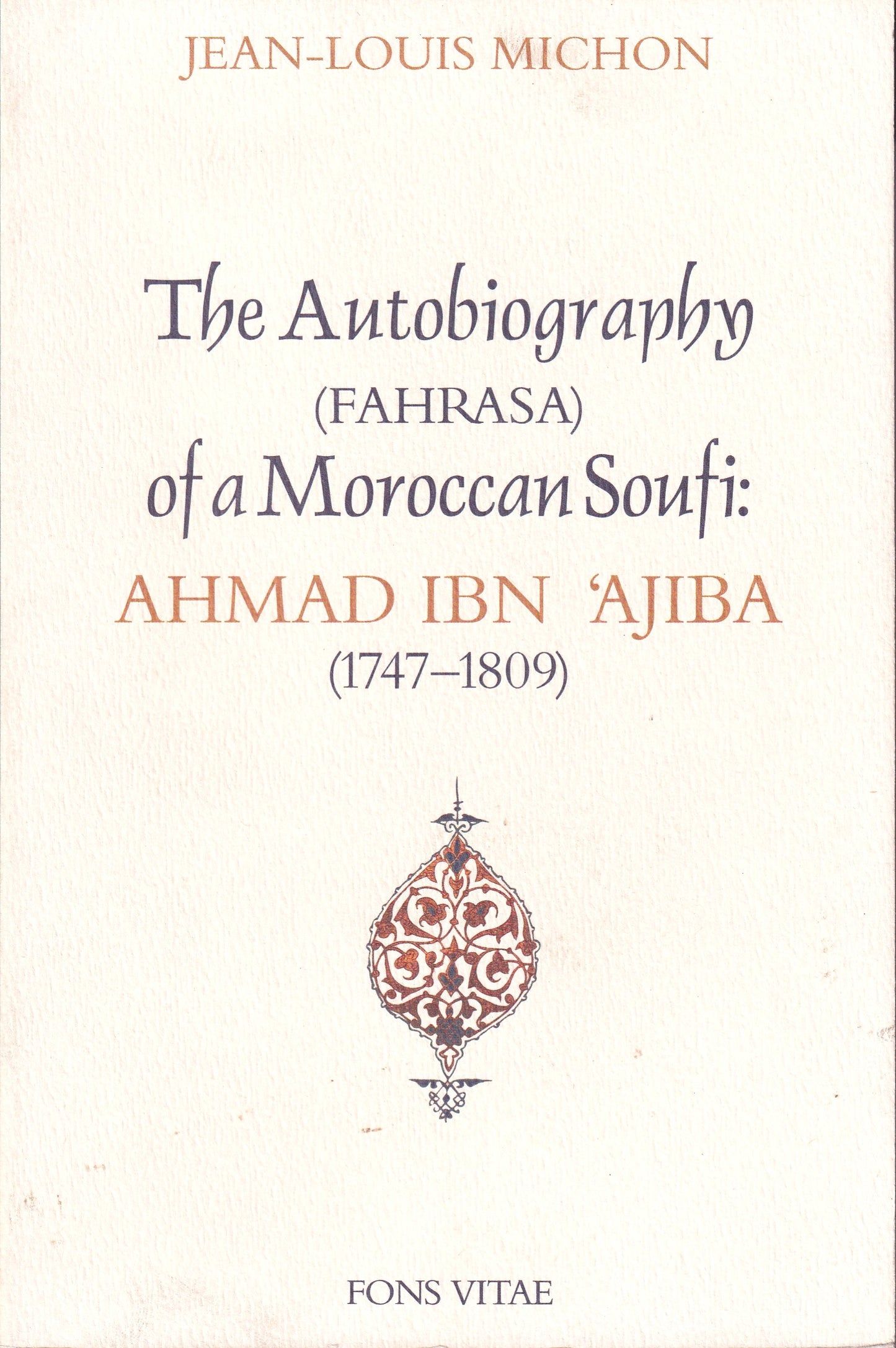 The Autobiography of a Moroccan Sufi SAINT