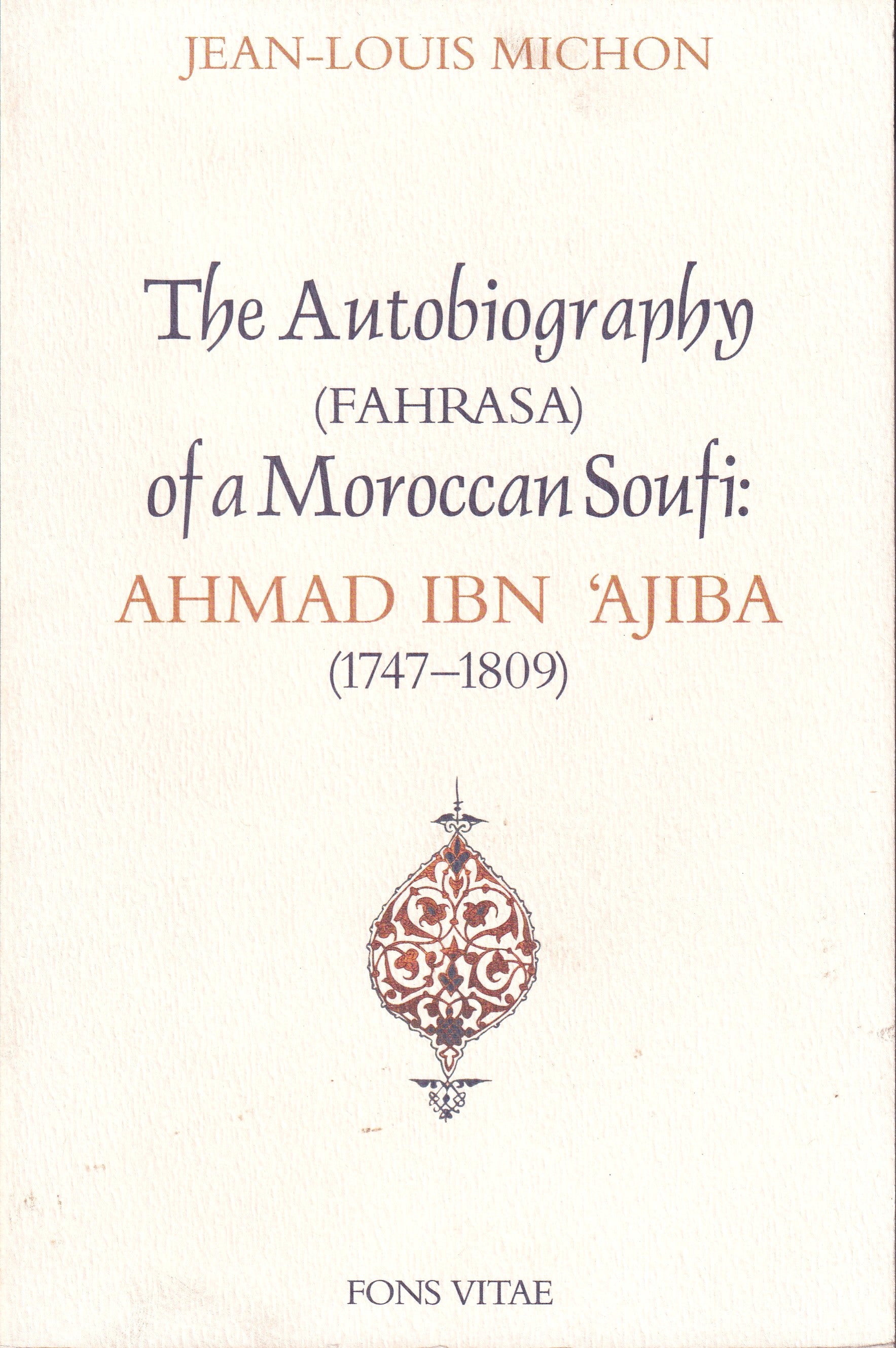 The Autobiography of a Moroccan Sufi SAINT