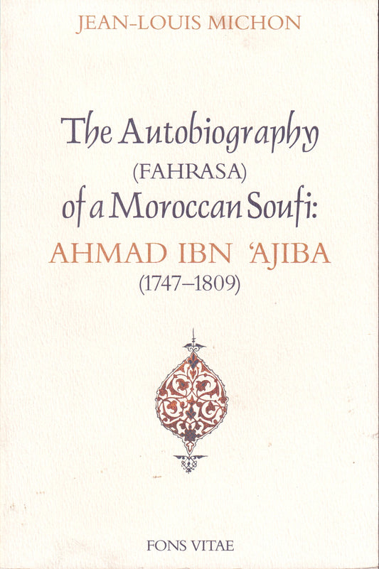 The Autobiography of a Moroccan Sufi SAINT