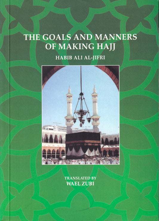 The Goals and manners of making Hajj