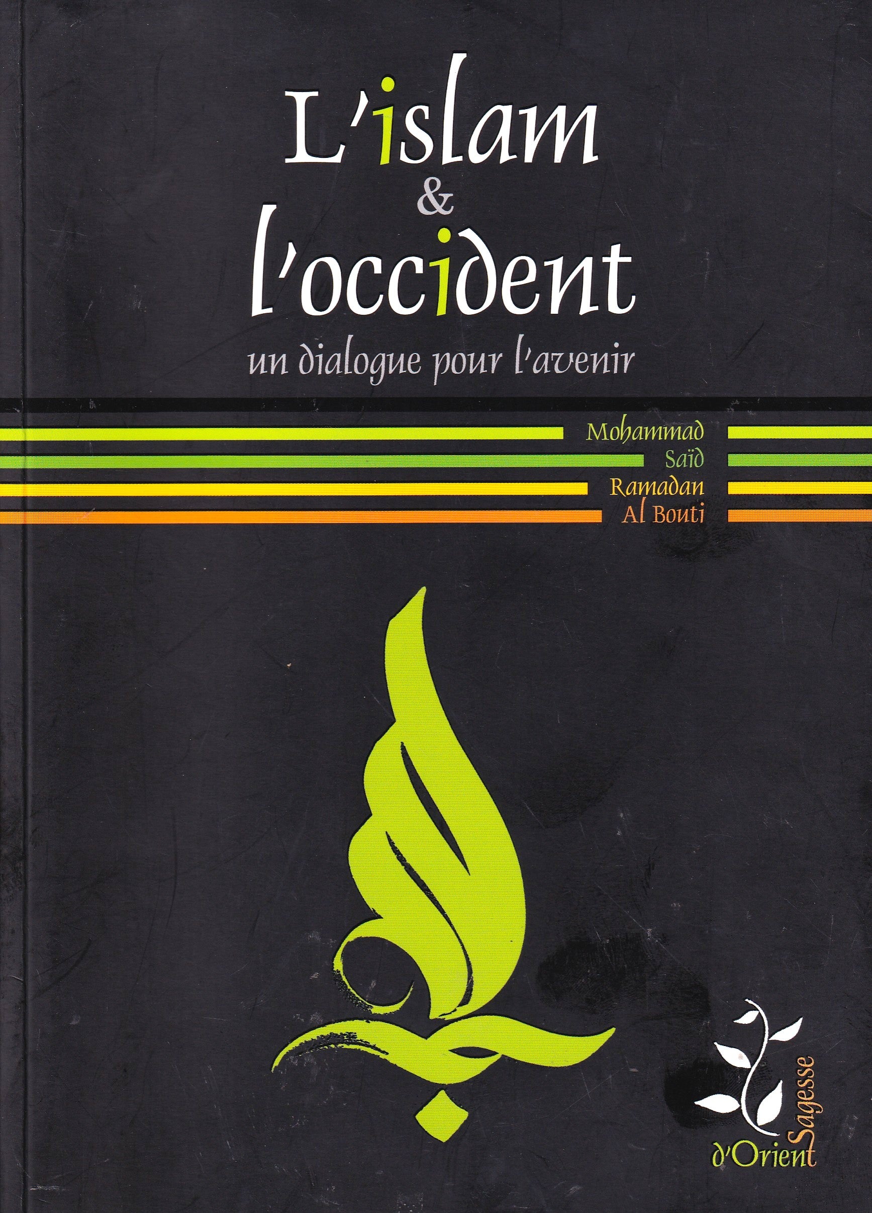 L'islam & l'occident un dialogue pour L'avenir
