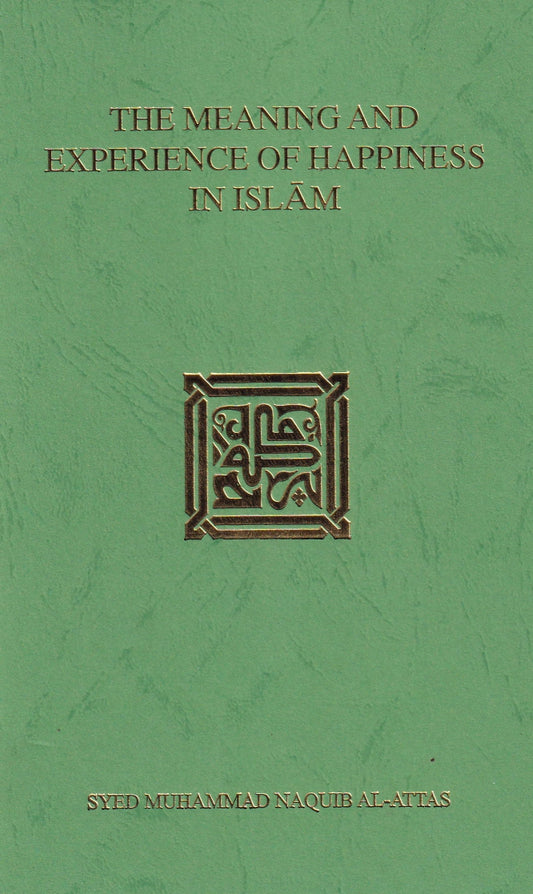 The Meaning and Experience of Happiness in Islam