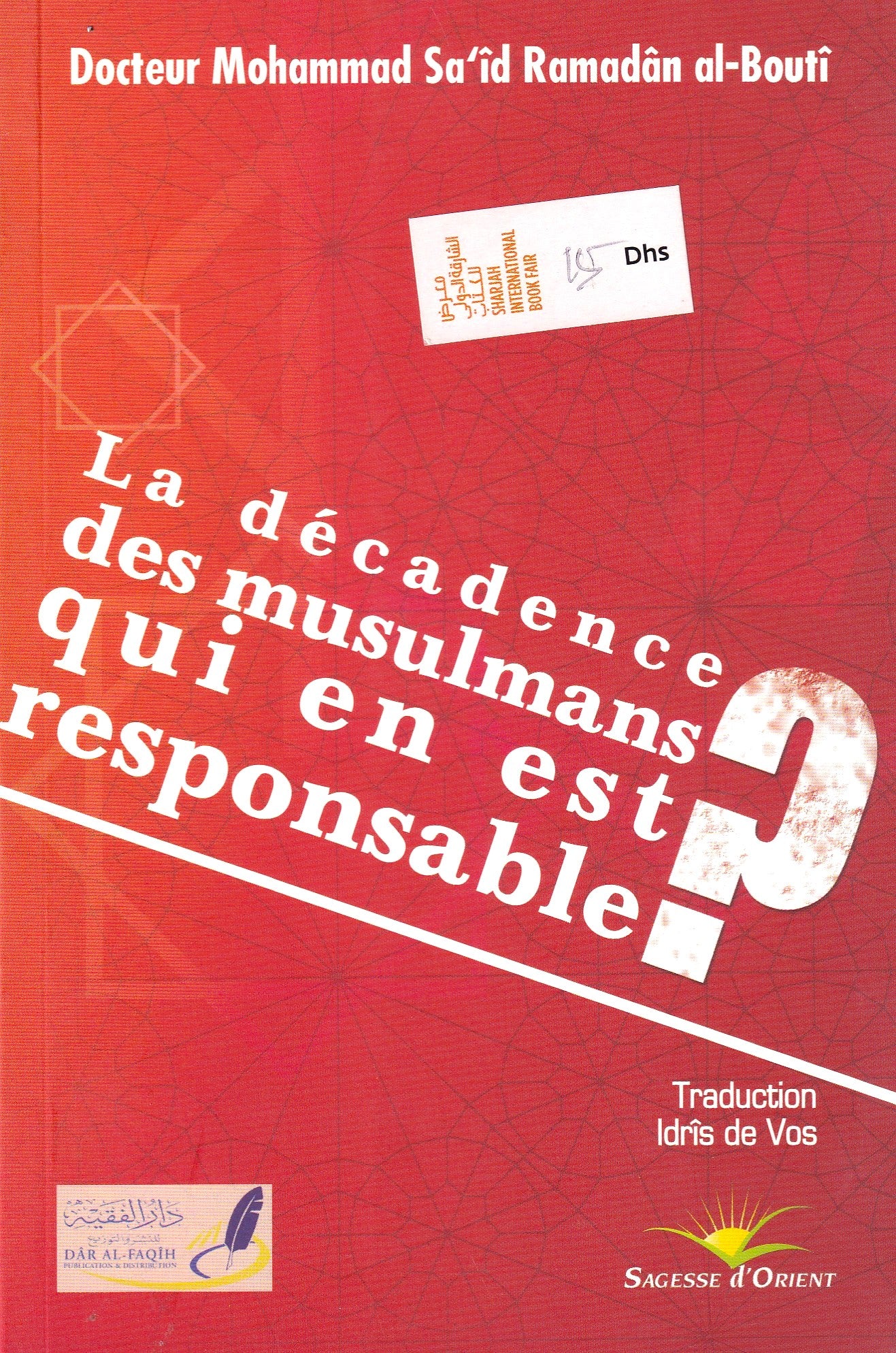 La decadence des Musulmans qui en est responsible?